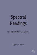 Spectral readings : towards a gothic geography / edited by Glennis Byron and David Punter.