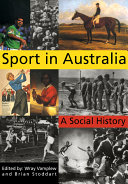 Sport in Australia : a social history / edited by Wray Vamplew and Brian Stoddart.