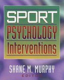 Sport psychology interventions / Shane M. Murphy, editor.