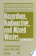 Stabilization and solidification of hazardous, radioactive, and mixed wastes. T. Michael Gilliam and Carlton C. Wiles.
