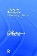 Staging the Renaissance : reinterpretations of Elizabethan and Jacobean drama / edited by David Scott Kastan and Peter Stallybrass.