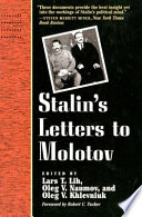 Stalin's letters to Molotov, 1925-1936 / edited by Lars T. Lih, Oleg V. Naumov, Oleg V. Khlevniuk.