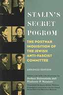 Stalin's secret pogrom : the postwar inquisition of the Jewish Anti-Fascist Committee / edited and with introductions by Joshua Rubenstein and Vladimire P. Naumov ; translated by Laura Esther Wolfson.