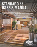 Standard 55-2013 user's manual : ANSI/ASHRAE standard 55-2013 : thermal environmental conditions for human occupancy.