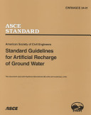 Standard guidelines for artificial recharge of ground water / Environmental and Water Resources Institute, American Society of Civil Engineers.