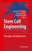 Stem cell engineering : principles and applications / Gerhard M. Artmann, Stephen Minger, Jürgen Hescheler, editors.