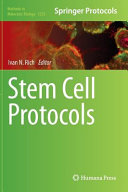 Stem cell protocols / edited by Ivan N. Rich.