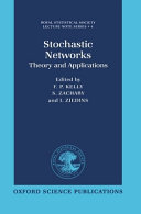 Stochastic networks : theory and applications / edited by F.P. Kelly, S. Zachary, I. Ziedins.