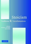 Stoicism : traditions and transformations / edited by Steven K. Strange, Jack Zupko.