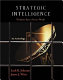 Strategic intelligence : windows into a secret world : an anthology / edited with introductions by by Loch K. Johnson, James J. Wirtz.