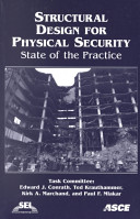 Structural design for physical security : state of the practice / task committee, Edward J. Conrath ... [et al.].