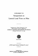 Supplement to symposium on lateral load tests on piles supplementary papers presented at the fifty-seventh annual meeting, Chicago, Illinois, June 16, 1954.