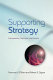 Supporting strategy : frameworks, methods, and models / edited by Frances A. O'Brien, Robert G. Dyson.