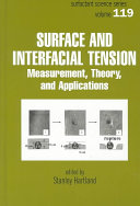 Surface and interfacial tension : measurement, theory, and applications / edited by Stanley Hartland.