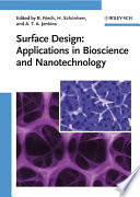 Surface design : applications in bioscience and nanotechnology / edited by Renate Forch, Holger Schonherr, A. Tobias A. Jenkins.