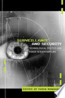 Surveillance and security : technological politics and power in everyday life / edited by Torin Monahan.