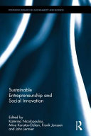 Sustainable entrepreneurship and social innovation / edited by Katerina Nicolopoulou, Mine Karatas-Ozkan, Frank Janssen and John Jermier.