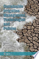 Sustainable irrigation management, technologies and policies / editors, G. Lorenzini, C.A. Brebbia.