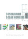 Sustainable solar housing. edited by S. Robert Hastings and Maria Wall.