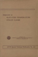 Symposium on elevated temperature strain gages sponsored by Aeronautical Structures Laboratory, Naval Air Material Center, Philadelphia, Pa., December 4-5, 1957.