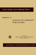 Symposium on fatigue of aircraft structures presented at the Third Pacific Area National Meeting, American Society for Testing Materials, San Francisco, Calif., October 14-15, 1959.