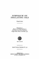 Symposium on insulating oils, fourth series presented at a Meeting of Committee D-9 on  Electrical Insulating Materials, Niagara Falls, Ontario, November, 1951.