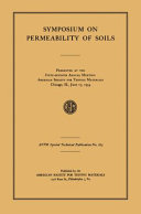 Symposium on permeability of soils presented at the fifty-seventh annual meeting, American Society for Testing Materials, Chicago, Ill., June 15, 1954.
