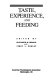 Taste, experience, and feeding / edited by Elizabeth D. Capaldi and Terry L. Powley.