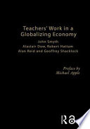 Teacher's work in a globalizing economy / John Smyth ... [et al.] ; preface by Michael Apple.