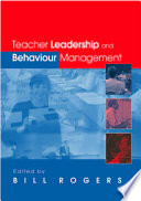 Teacher leadership and behaviour management / edited by Bill Rogers.