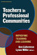Teachers in professional communities : improving teaching and learning / Ann Lieberman and Lynne Miller, editors.