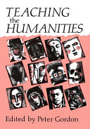 Teaching the humanities / Peter Gordon (editor) ... (et al.).