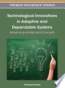Technological innovations in adaptive and dependable systems advancing models and concepts / Vincenzo De Florio, editor.