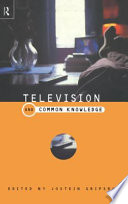 Television and common knowledge / edited by Jostein Gripsrud.