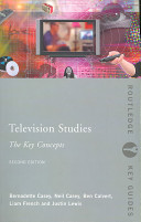 Television studies : the key concepts / Bernadette Casey ... [et al.].