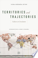 Territories and trajectories cultures in circulation / Diana Sorensen.