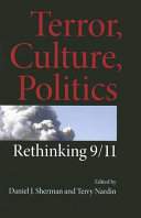 Terror, culture, politics : rethinking 9/11 / Daniel J. Sherman and Terry Nardin, editors.