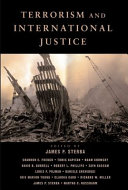 Terrorism and international justice / edited by James P. Sterba.