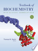 Textbook of biochemistry : with clinical correlations / edited by Thomas M. Devlin.