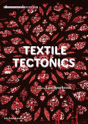 Textile tectonics / edited by Lars Spuybroek.