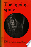 The Ageing spine / edited by D.W.L. Hukins, M.A. Nelson.