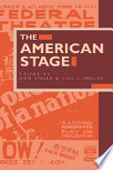 The American stage : social and economic issues from the colonial period to the present / edited by Ron Engle and Tice L. Miller.