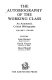 The Autobiography of the working class : an annotated critical bibliography / editors, John Burnett, David Vincent, David Mayall