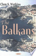 The Balkans / Clem S. Watkins (editor).