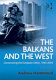The Balkans and the West : constructing the European other, 1945-2003 / edited by Andrew Hammond.