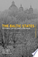 The Baltic states : Estonia, Latvia and Lithuania / David J. Smith ... [et al.].
