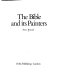 The Bible and its painters / (compiled by) Bruce Bernard.