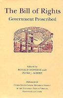 The Bill of Rights : government proscribed / edited by Ronald Hoffman and Peter J. Albert.