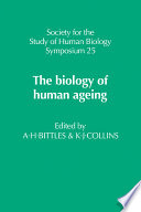 The Biology of human ageing / edited by A.H. Bittles, K.J. Collins.