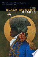 The Black Jacobins reader Charles Forsdick and Christian Hg̜sbjerg, editors.